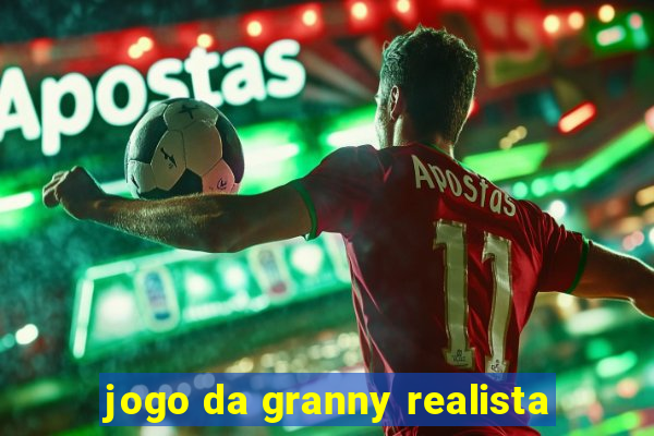 jogo da granny realista